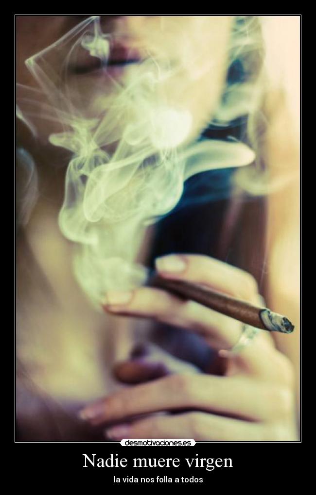 Nadie muere virgen - la vida nos folla a todos
