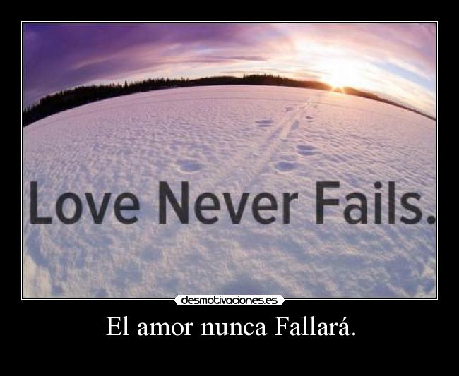 El amor nunca Fallará. - 