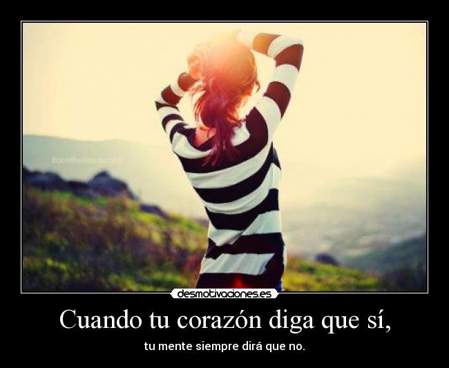 Cuando tu corazón diga que sí, -
