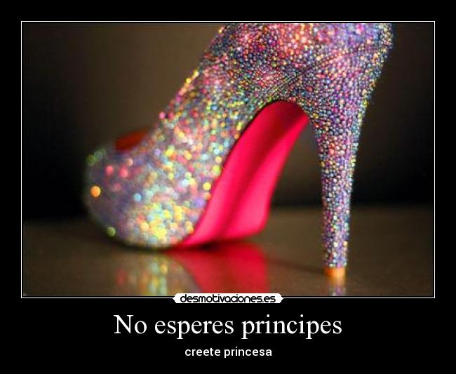 No esperes principes -
