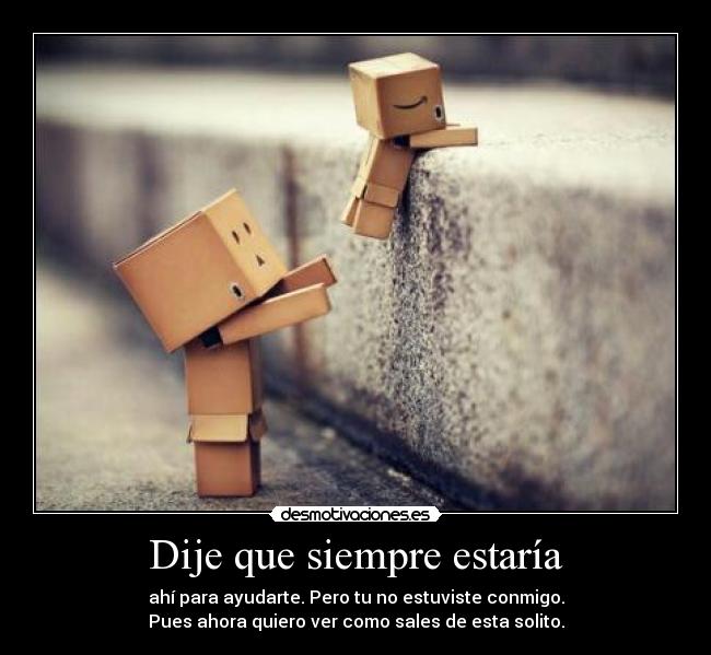 Dije que siempre estaría - 