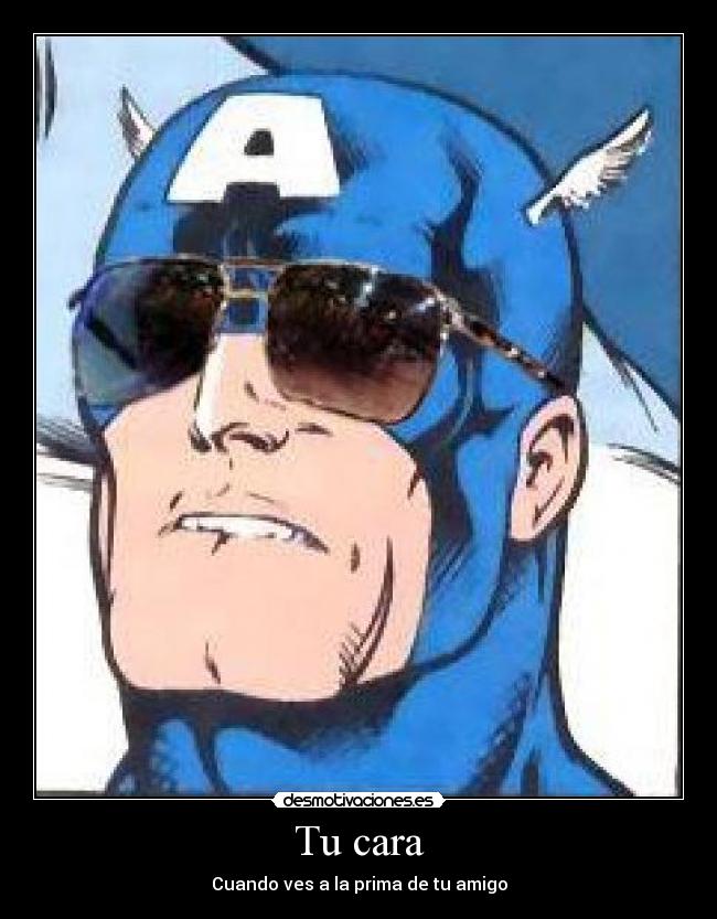 Tu cara - Cuando ves a la prima de tu amigo