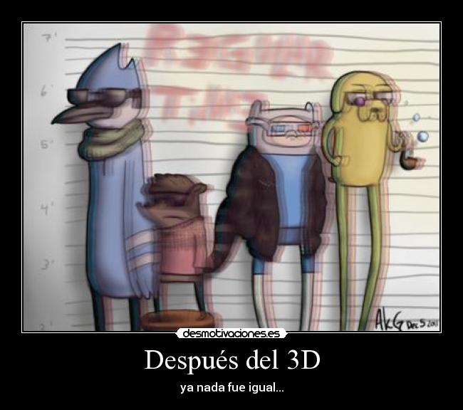 Después del 3D - ya nada fue igual...