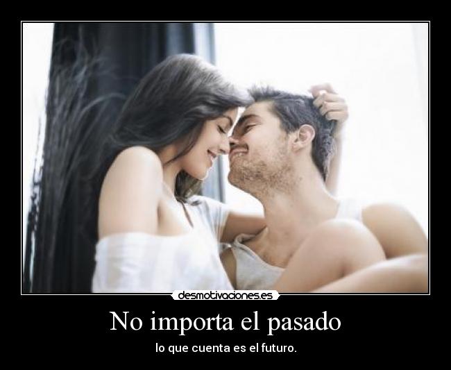 No importa el pasado - 