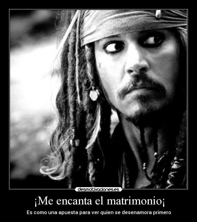 ¡Me encanta el matrimonio¡ - Es como una apuesta para ver quien se desenamora primero