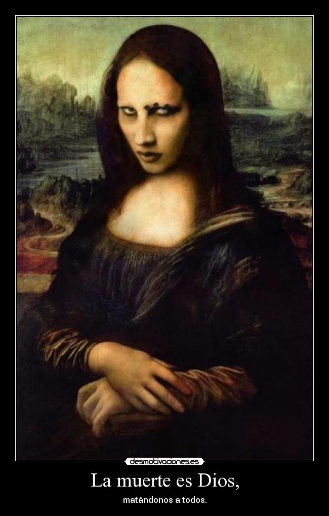 La muerte es Dios, -