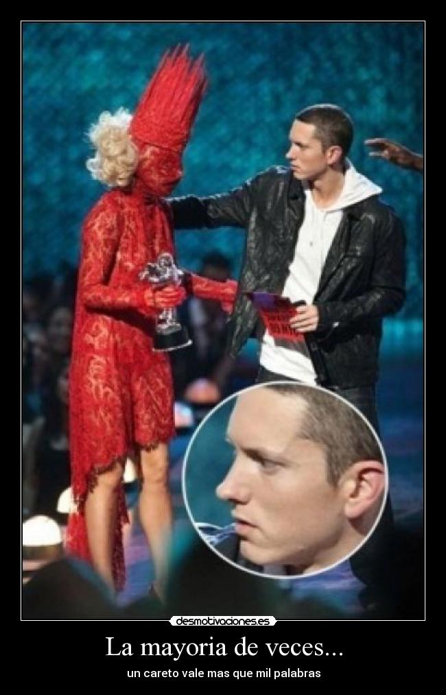 La mayoria de veces... - un careto vale mas que mil palabras