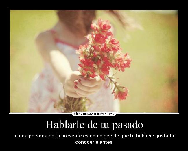 Hablarle de tu pasado - 