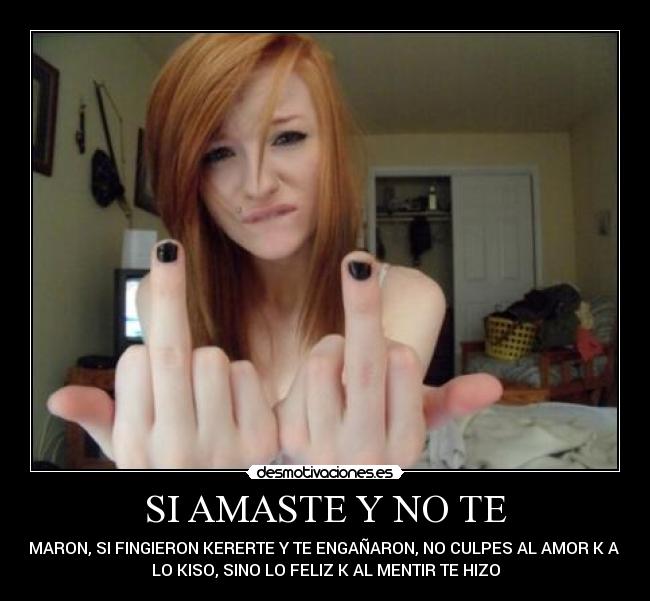 SI AMASTE Y NO TE - 