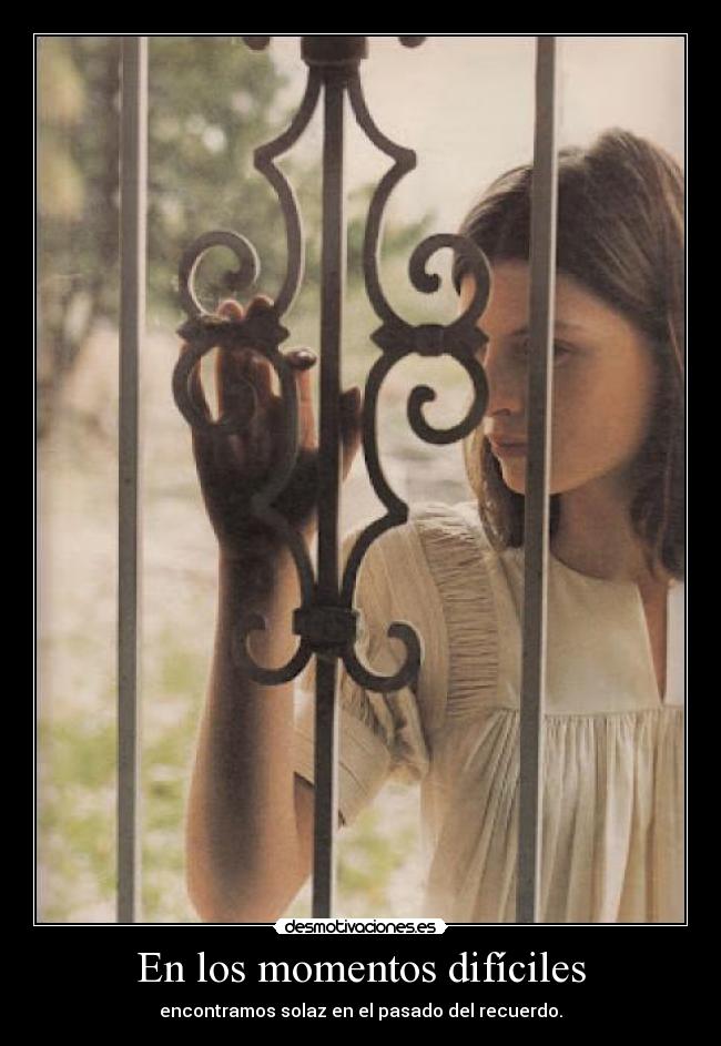 En los momentos difíciles -