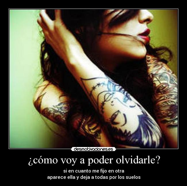 ¿cómo voy a poder olvidarle? - 