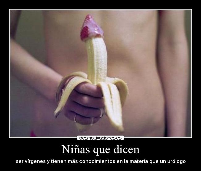 Niñas que dicen - ser vírgenes y tienen más conocimientos en la materia que un urólogo