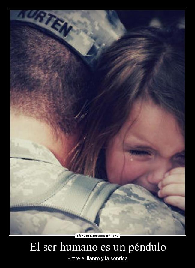 El ser humano es un péndulo - Entre el llanto y la sonrisa
