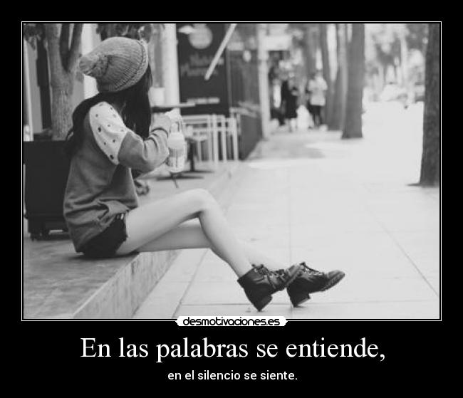 En las palabras se entiende, - 
