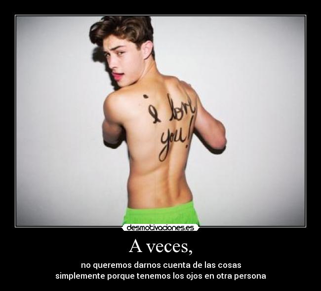 A veces, -