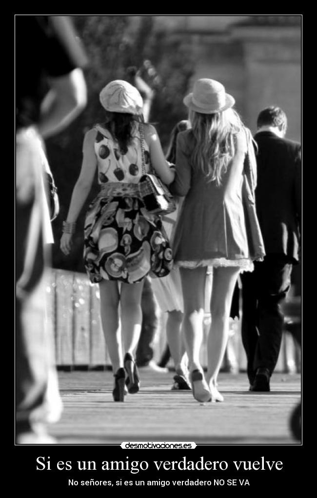 Si es un amigo verdadero vuelve -