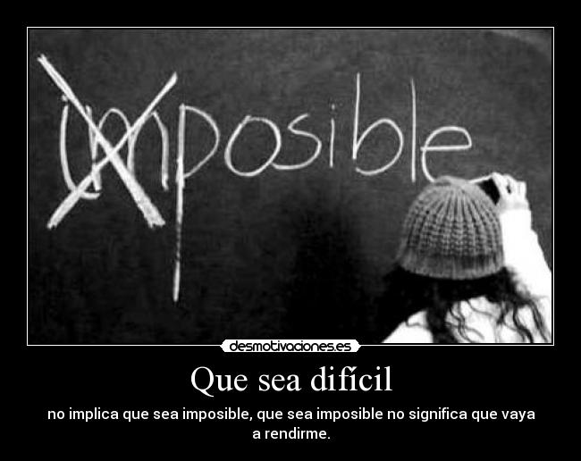 Que sea difícil - 