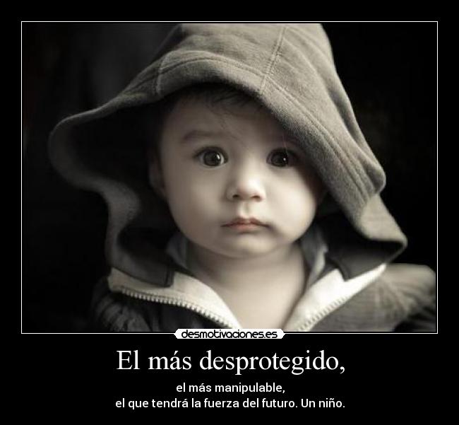El más desprotegido, - 