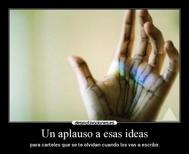 Un aplauso a esas ideas -