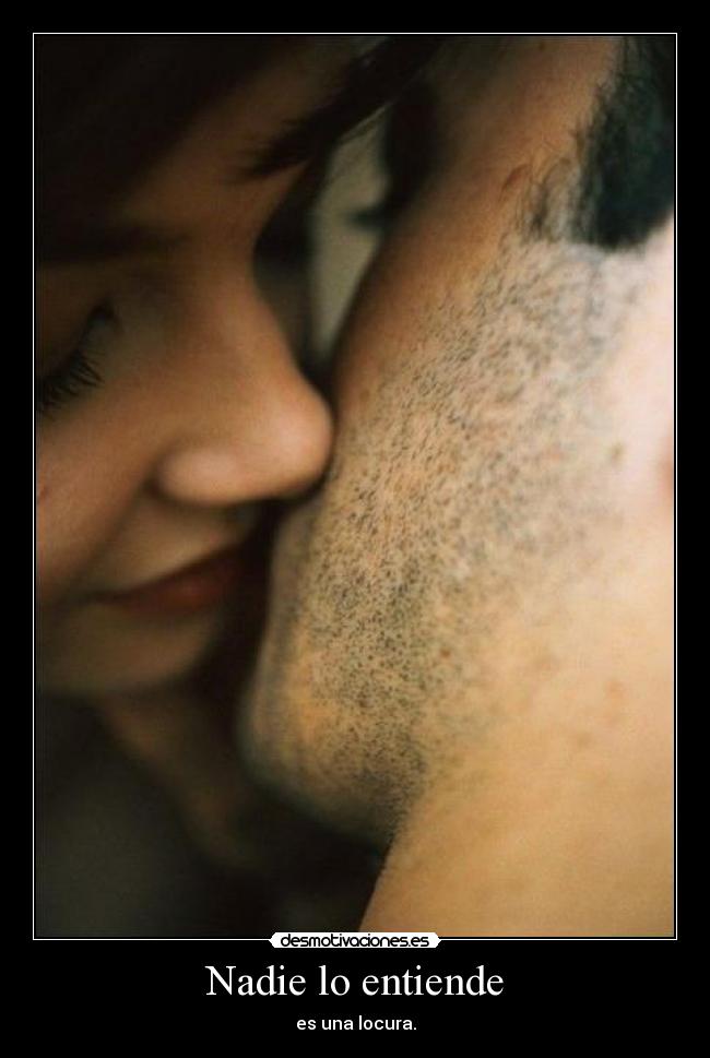Nadie lo entiende - es una locura.