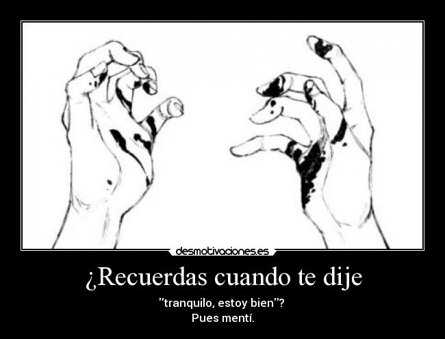 ¿Recuerdas cuando te dije - 