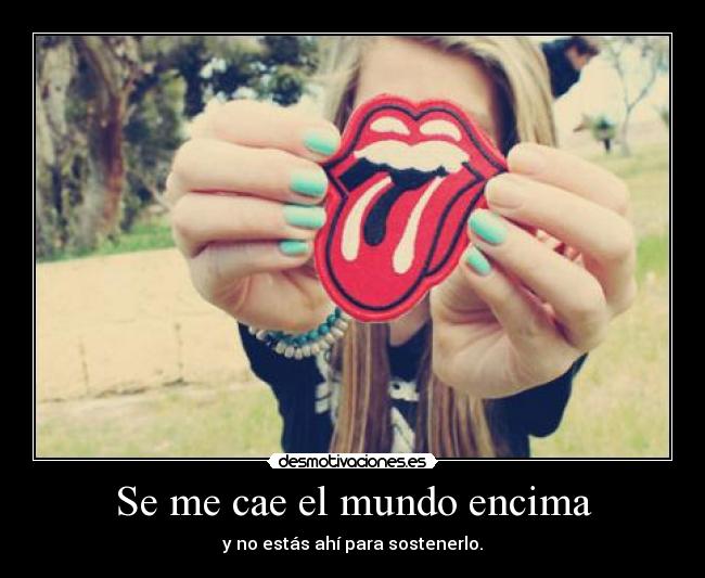 Se me cae el mundo encima -