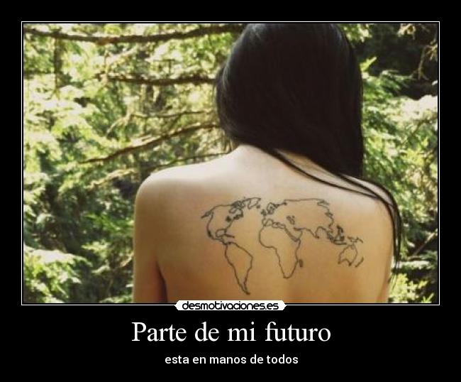 Parte de mi futuro - esta en manos de todos