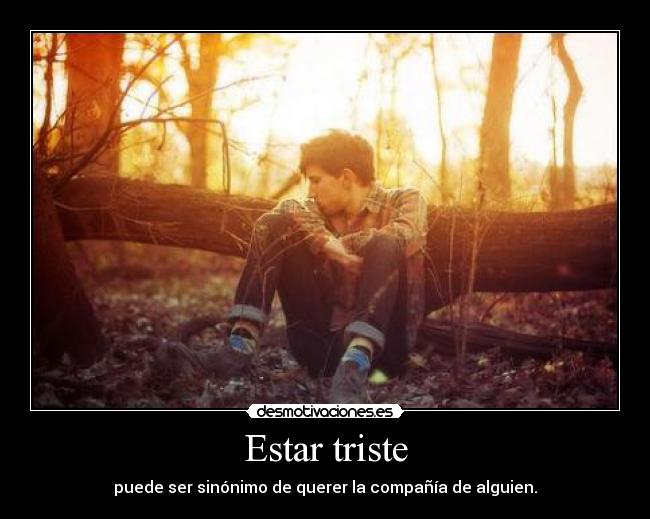 Estar triste -