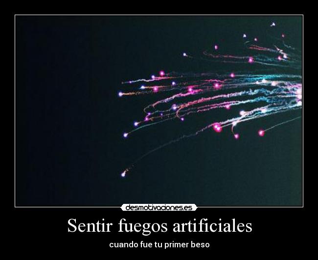 Sentir fuegos artificiales -