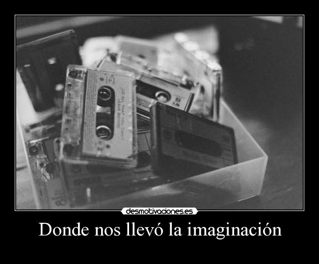 Donde nos llevó la imaginación - 