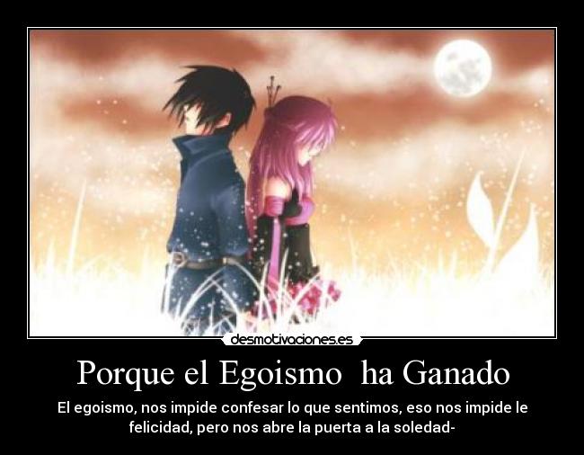 Porque el Egoismo  ha Ganado - 