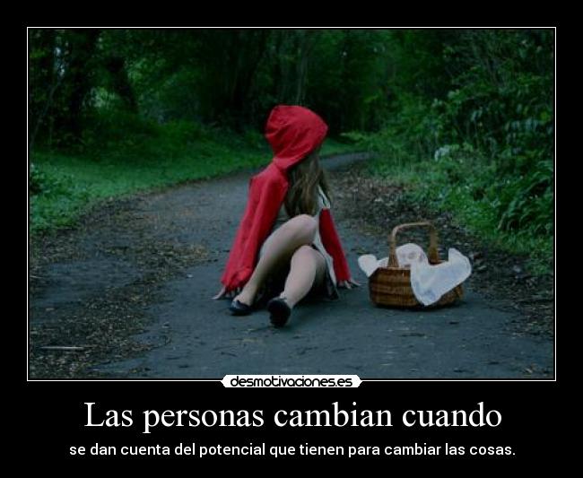 Las personas cambian cuando -