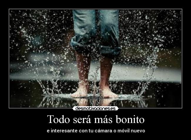 Todo será más bonito - e interesante con tu cámara o móvil nuevo