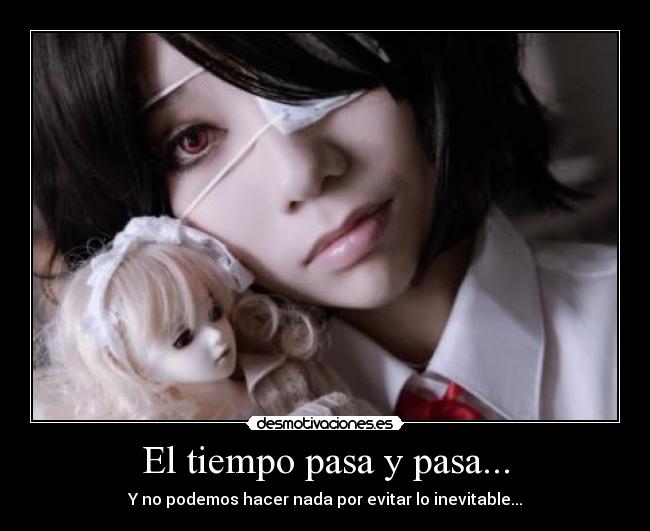 El tiempo pasa y pasa... -