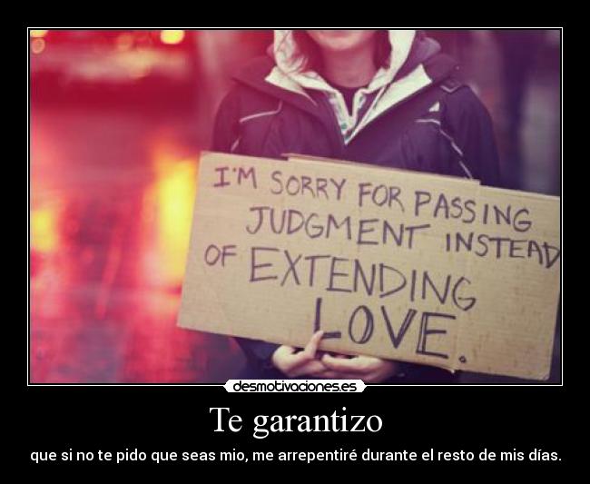 Te garantizo -