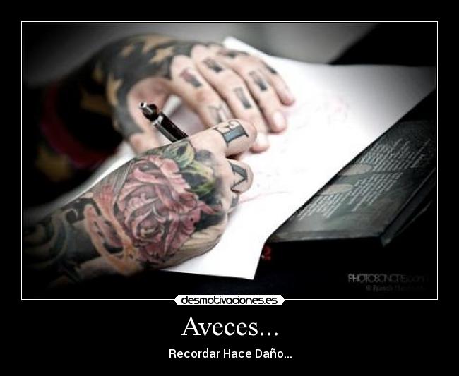 Aveces... - Recordar Hace Daño...