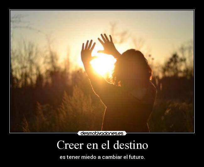 Creer en el destino -