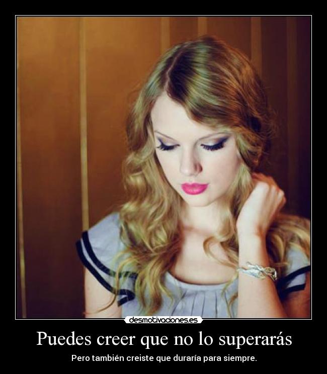 carteles taylor swift lalala ssh igual que voy superar lalala desmotivaciones