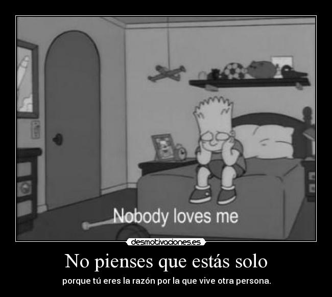 No pienses que estás solo -