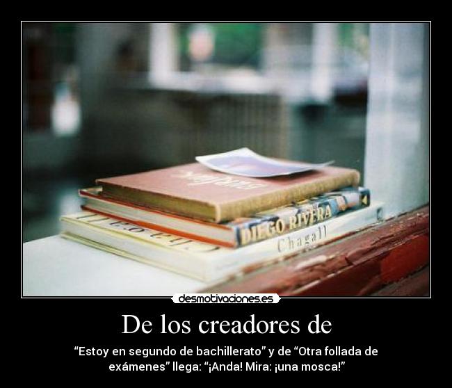 De los creadores de -