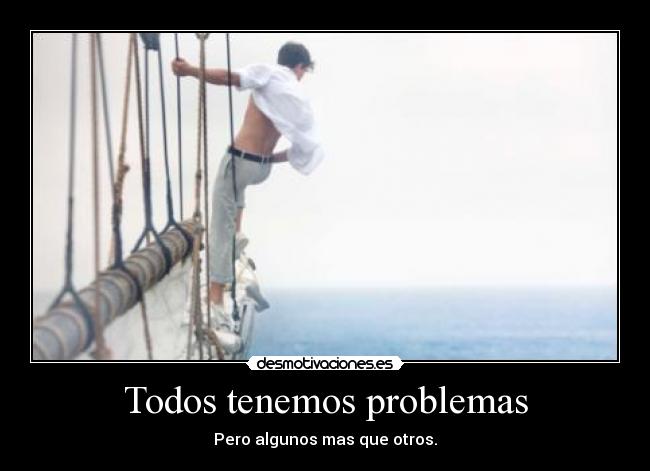 Todos tenemos problemas -