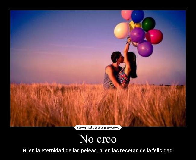 No creo -