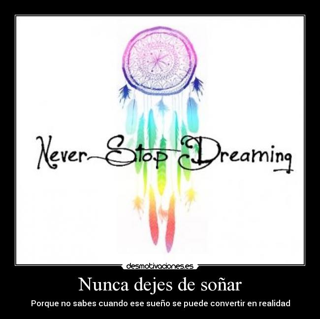 Nunca dejes de soñar -