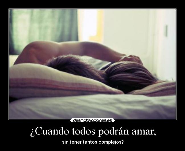 ¿Cuando todos podrán amar, -