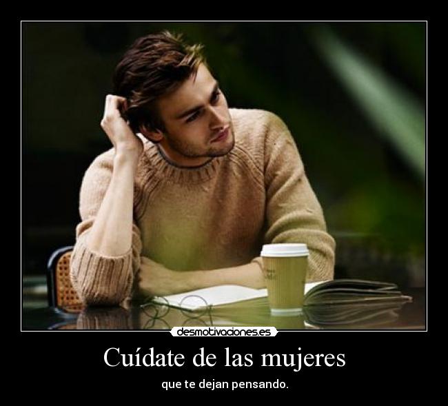 Cuídate de las mujeres -