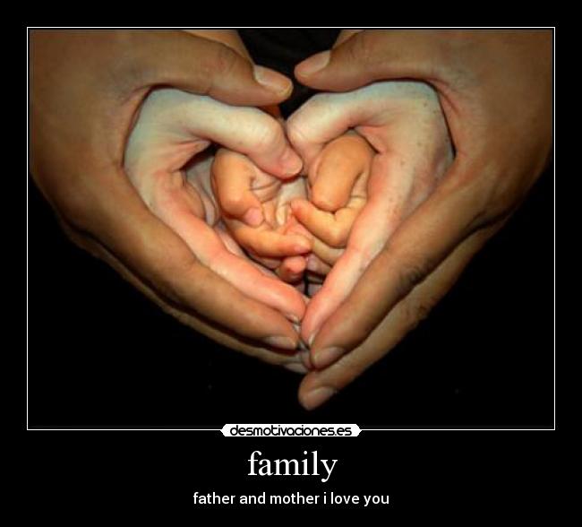 family - father and mother i love you