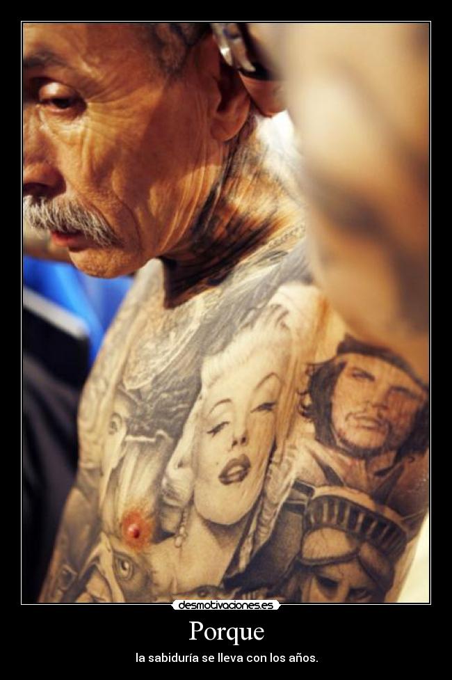 Porque - la sabiduría se lleva con los años.