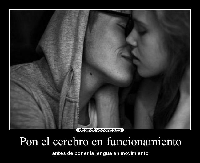 Pon el cerebro en funcionamiento - antes de poner la lengua en movimiento