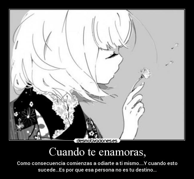 Cuando te enamoras, -