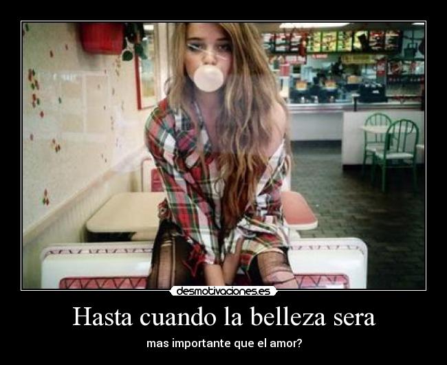 Hasta cuando la belleza sera -